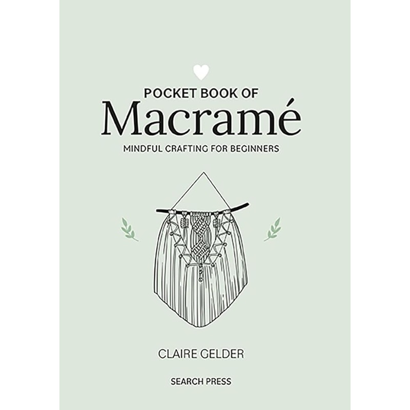 Pocket Book of Macrame: Mindful crafting for beginners