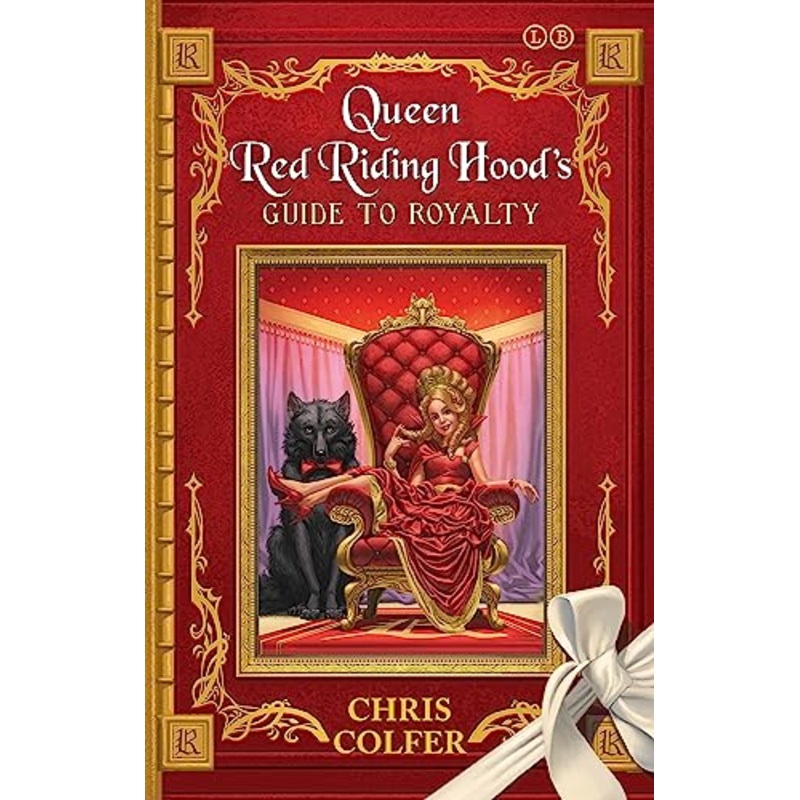 Queen Red Riding Hood’s Guide to Royalty (The Land of Stories)