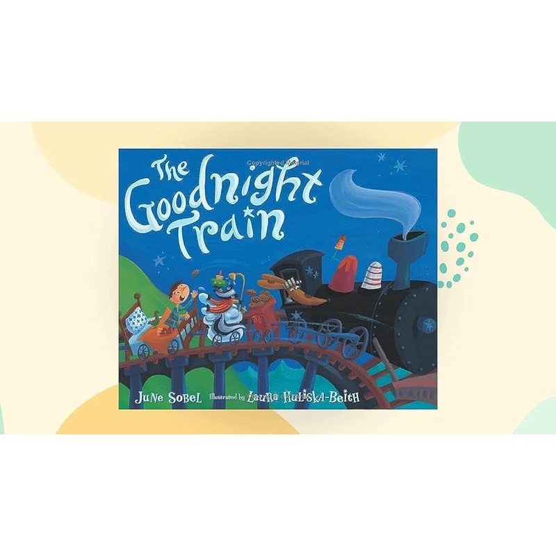 The Goodnight Train Board Book by June Sobel, Laura Huliska-Beith