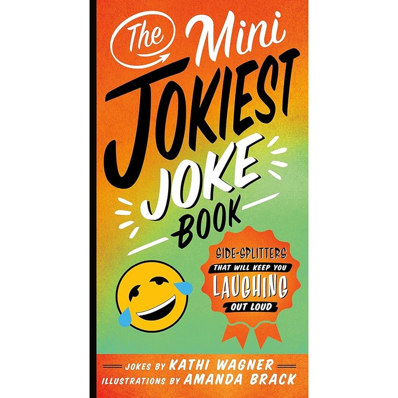 The Mini Jokiest Joke Book: Side-Splitters That Will Keep You Laughing Out Loud (Jokiest Joking Joke Books, 1)