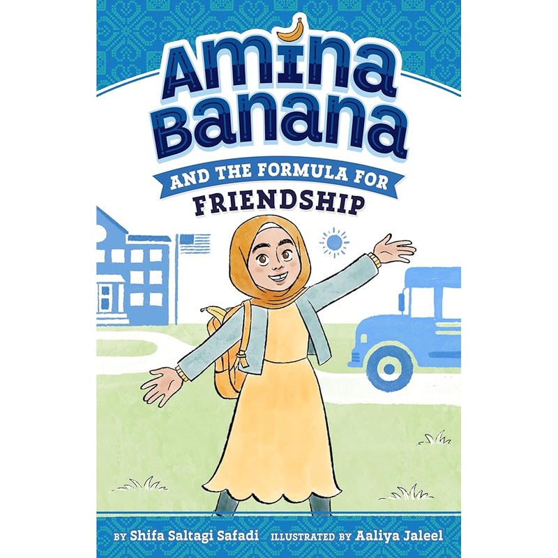 Amina Banana and the Formula for Friendship by Shifa Saltagi Safadi, Aaliya Jaleel