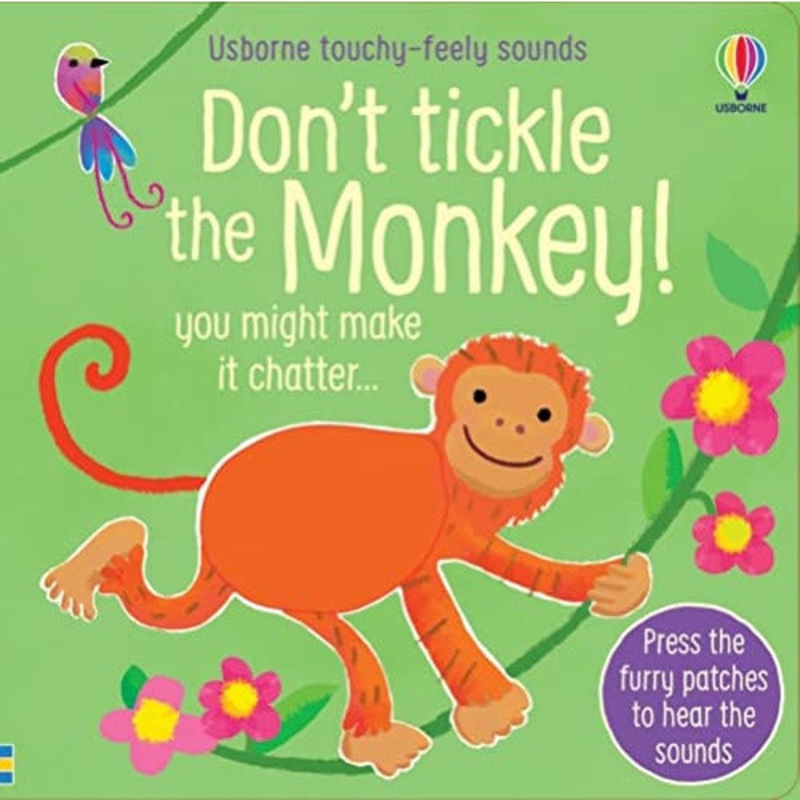Don’t Tickle the Monkey! (Touchy-feely sound books)