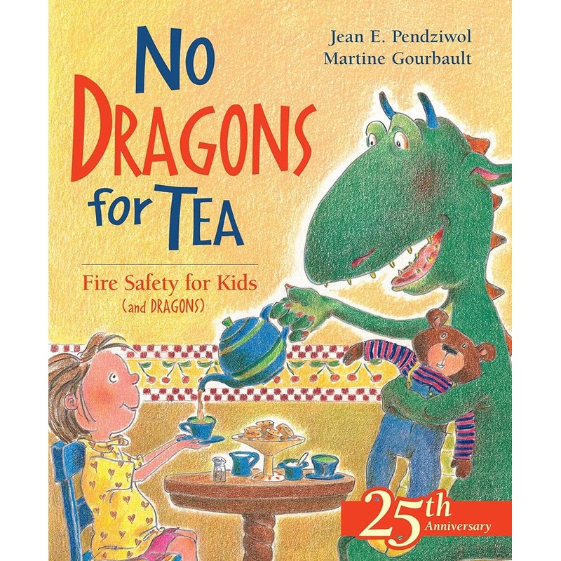 No Dragons for Tea: Fire Safety for Kids (and Dragons) (Dragon Safety Series, 1)