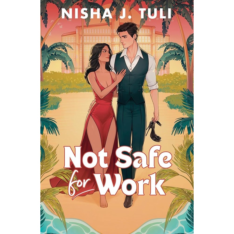 Not Safe for Work by Nisha J. Tuli