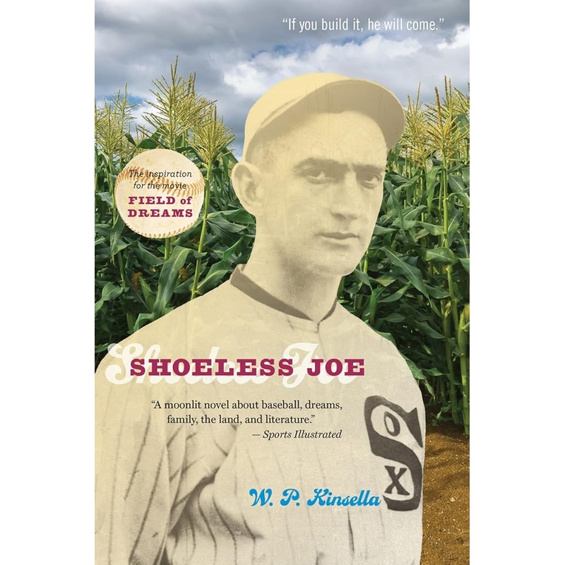 Shoeless Joe: The Inspiration for FIELD OF DREAMS