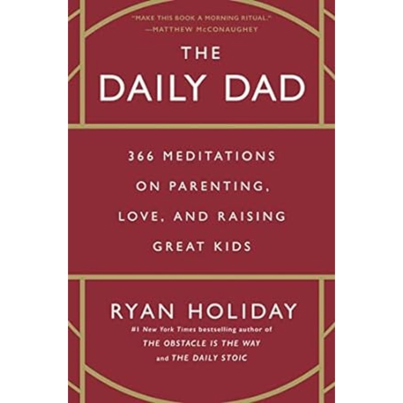 The Daily Dad: 366 Meditations on Parenting, Love, and Raising Great Kids Signed