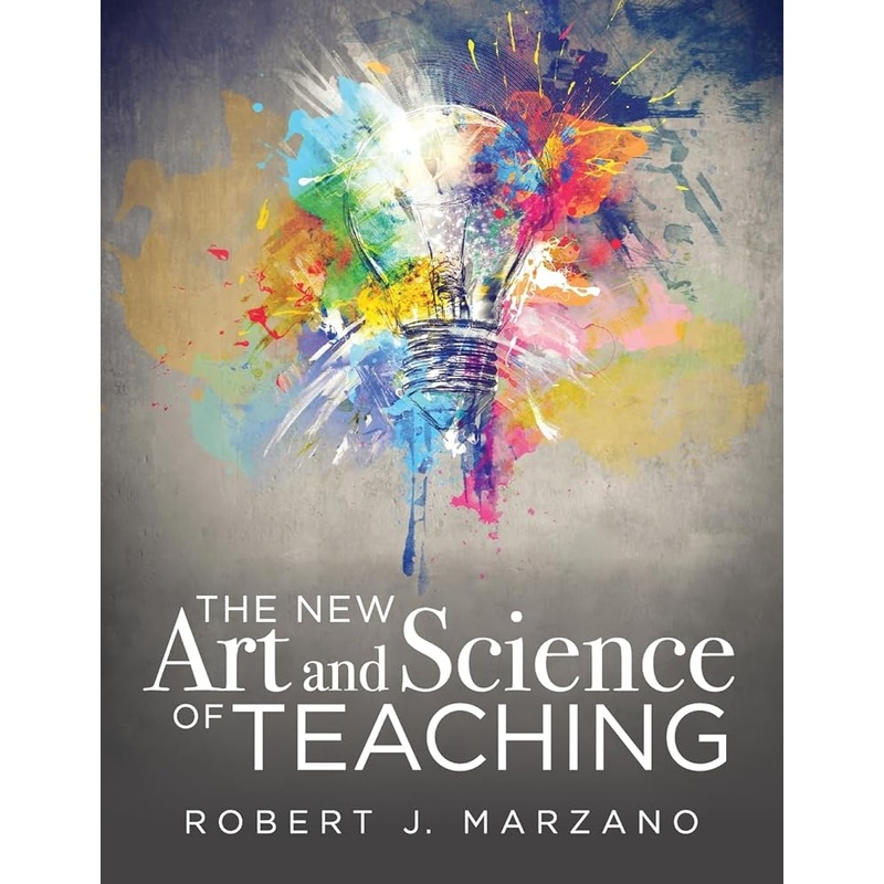 The New Art and Science of Teaching (More Than Fifty New Instructional Strategies for Academic Success) (The New Art and Science of Teaching Book Series)