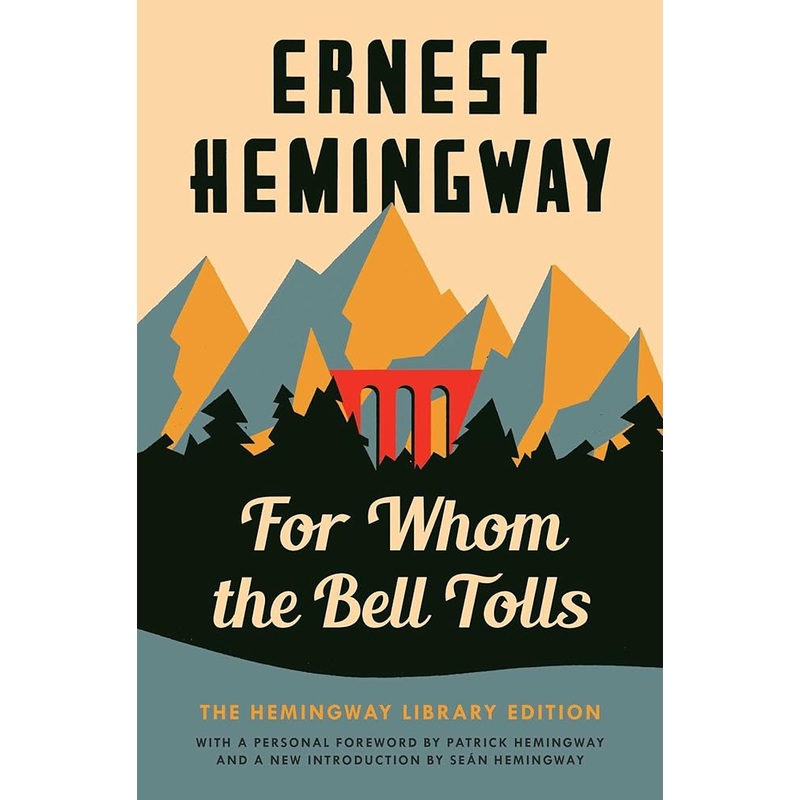For Whom the Bell Tolls: The Hemingway Library Edition