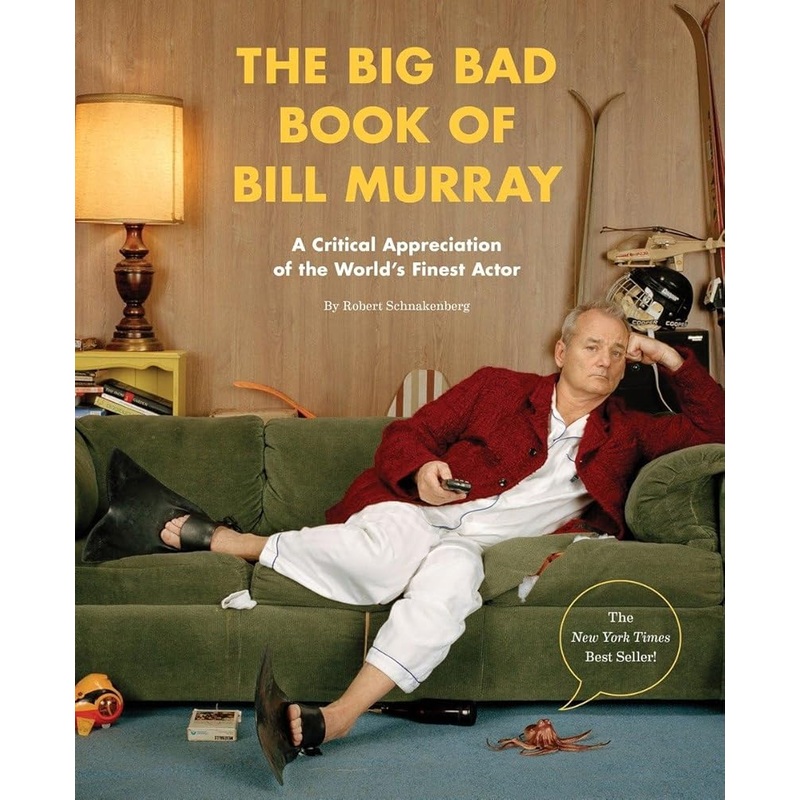 The Big Bad Book of Bill Murray: A Critical Appreciation of the World’s Finest Actor
