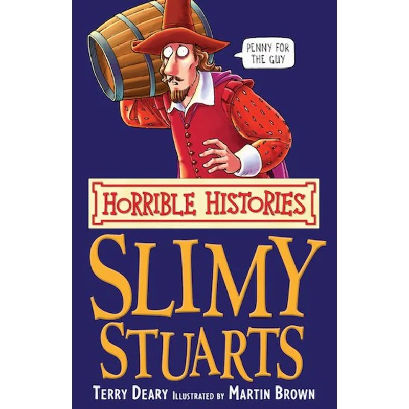The Slimy Stuarts Horrible Histories Book Fun Facts Gruesome Tales and British History Learning for Kids Students and History Lovers