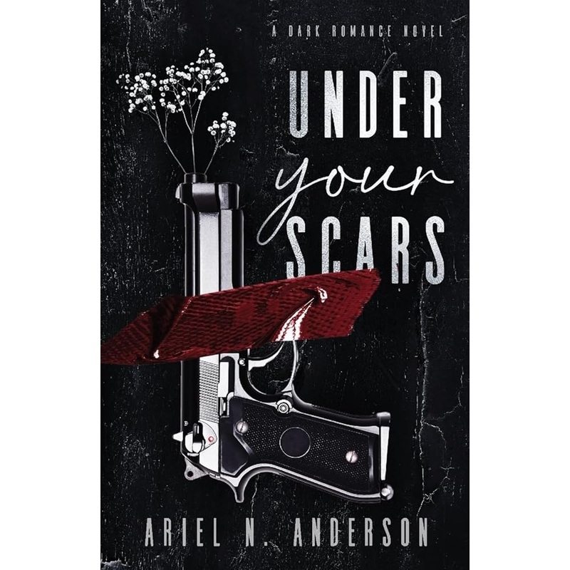 Under Your Scars: A Dark Romance Novel