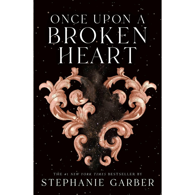 Once Upon A Broken Heart:Book 1 by Stehanie Garber