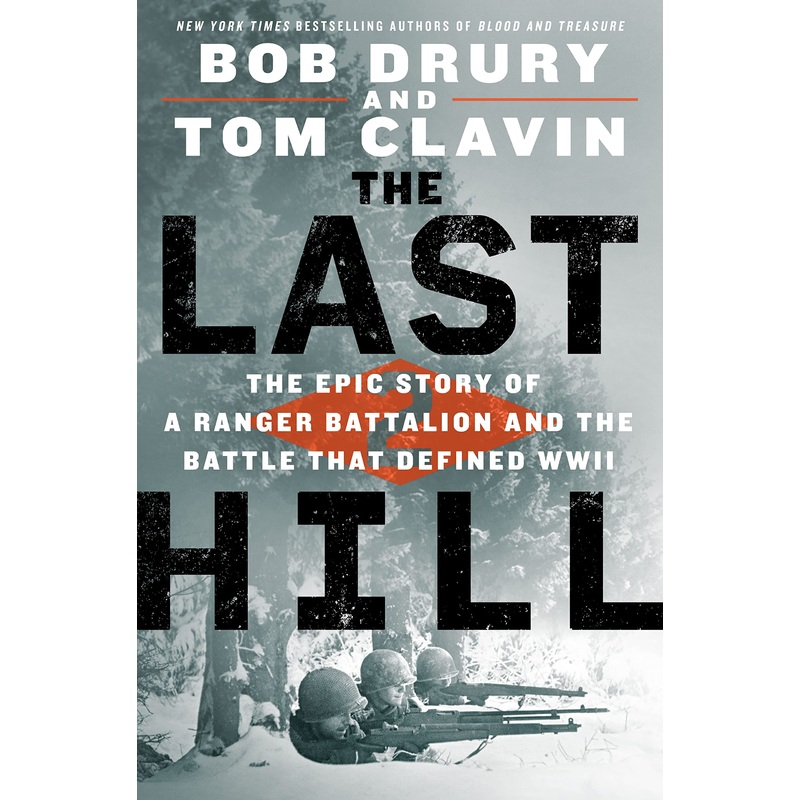The Last Hill: The Epic Story of a Ranger Battalion and the Battle That Defined WWII Hardcover