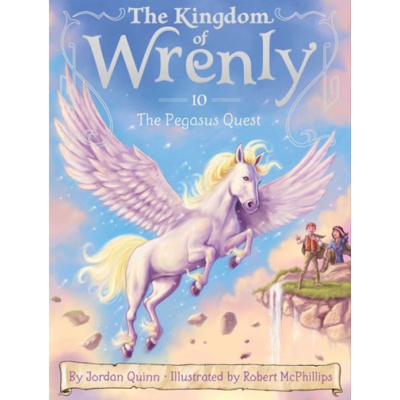 The Pegasus Quest (Kingdom of Wrenly #10) Hardcover