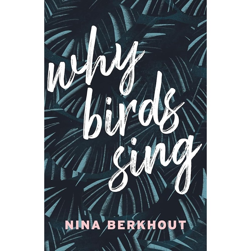 Why Birds Sing: A Novel