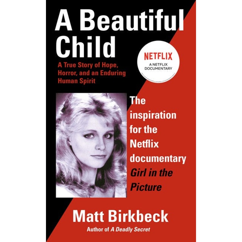 A Beautiful Child : A True Story of Hope, Horror, and an Enduring Human Spirit