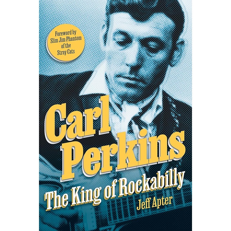 Carl Perkins: The King of Rockabilly