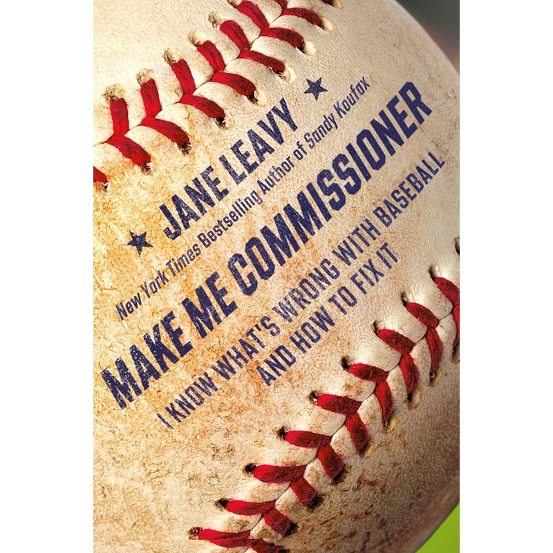 (09/09/25 PREORDER) Make Me Commissioner: I Know What’s Wrong with Baseball and How to Fix It