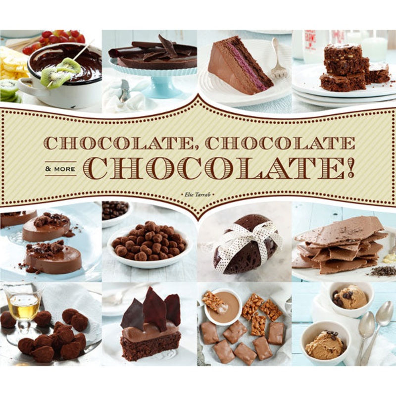 Chocolate, Chocolate & More Chocolate!