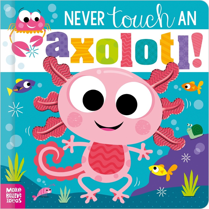 Never Touch An Axolotl!