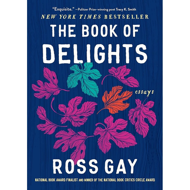 The Book of Delights: Essays by Ross Gay