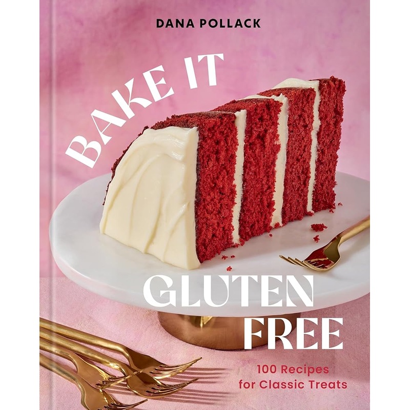 (10/21/25 PREORDER) Bake It Gluten Free: 100 Recipes for Classic Treats