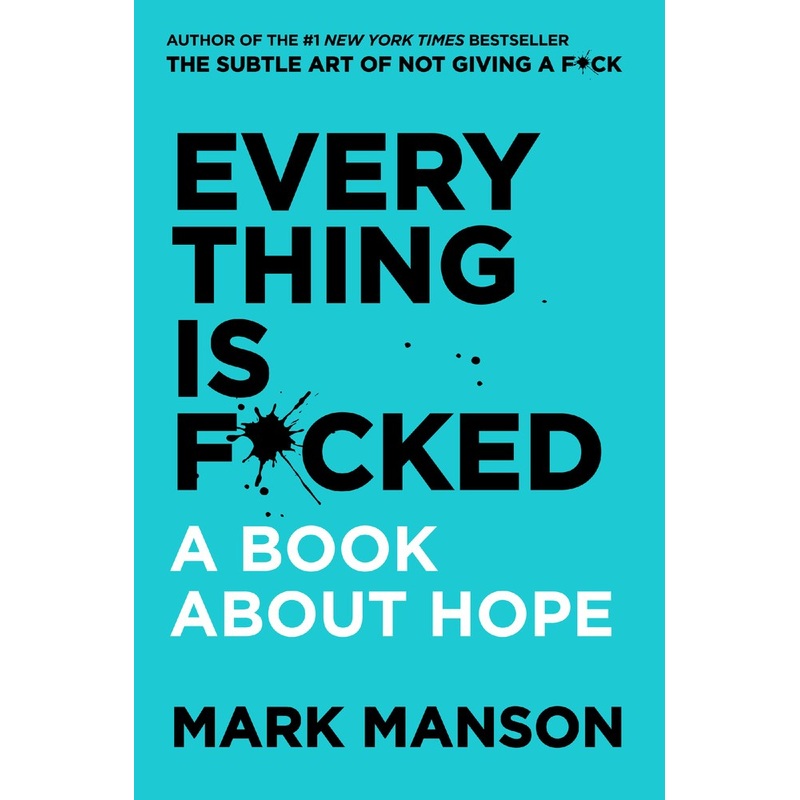 Everything Is F*cked: A Book about Hope