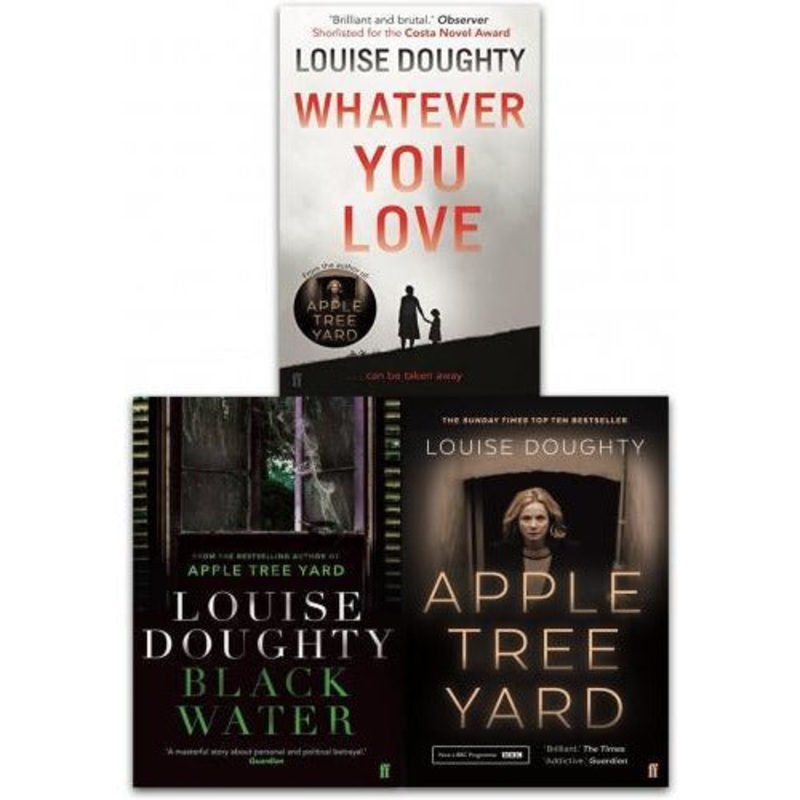 Louise Doughty Collection 3 Books Set – Apple Tree Yard Black Water Whatever You Love