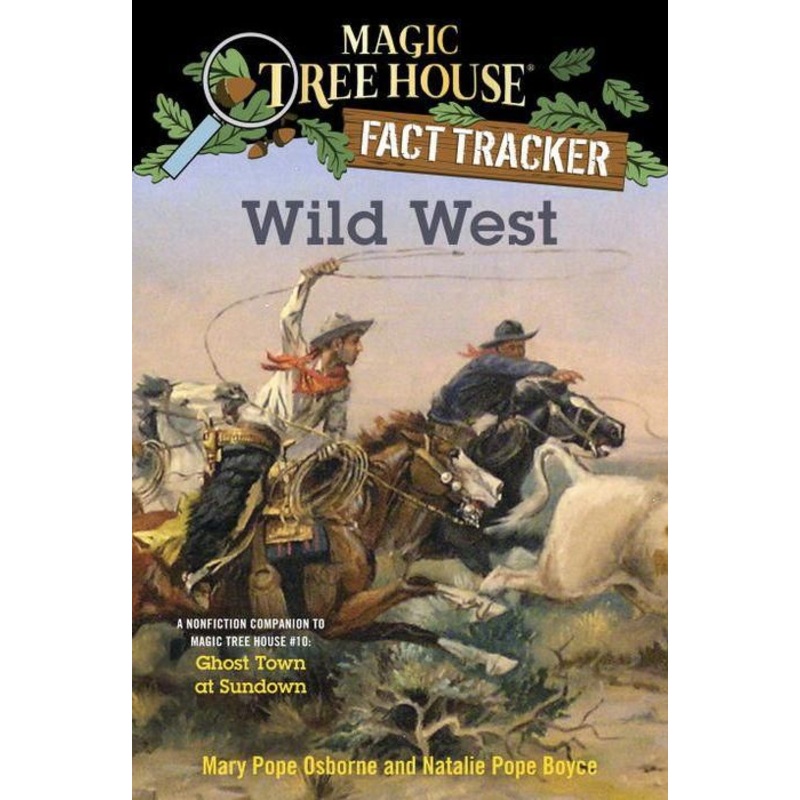 Magic Tree House Fact Tracker #38: Wild West: A Nonfiction Companion to Magic Tree House #10: Ghost Town at Sundown Paperback