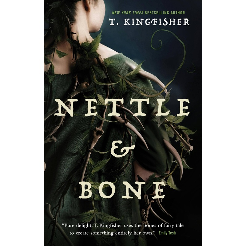 Nettle & Bone: by T. Kingfisher