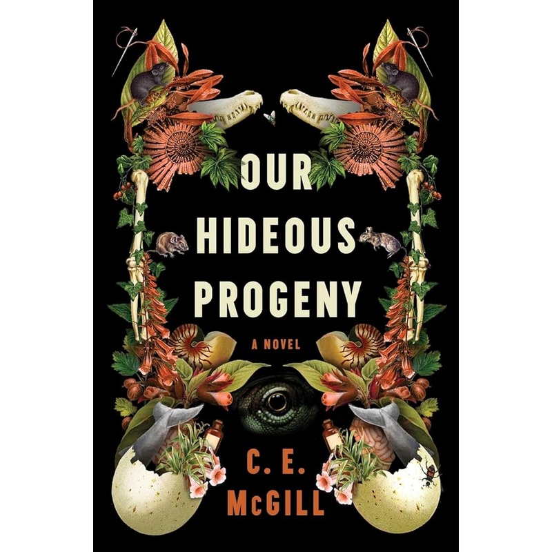 Our Hideous Progeny: A Novel