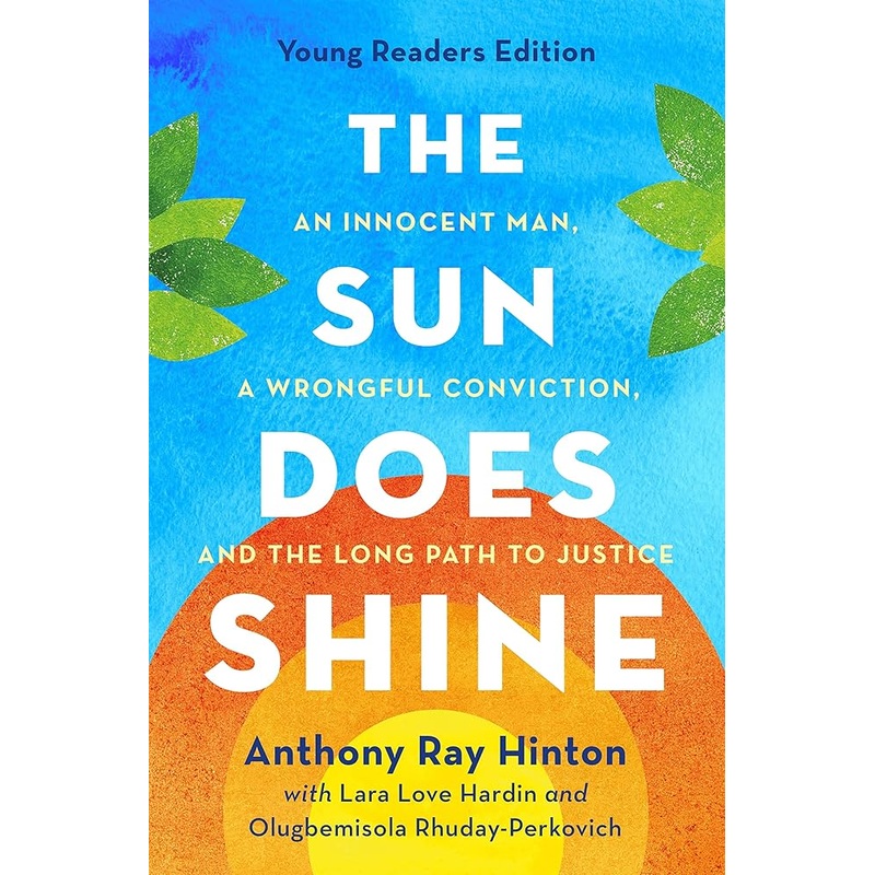 The Sun Does Shine (Young Readers Edition): An Innocent Man, A Wrongful Conviction, and the Long Path to Justice