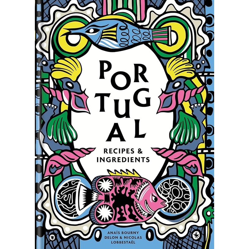 (08/19/25 PREORDER) Portugal: Recipes and ingredients