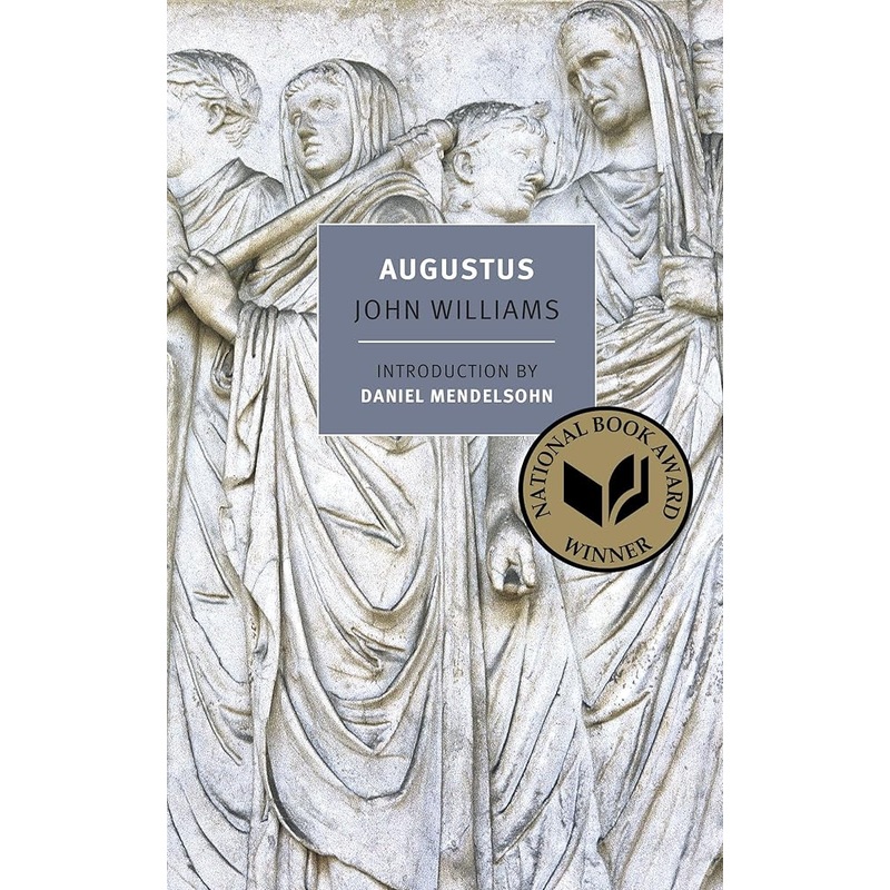 Augustus (New York Review Books Classics) by John Williams, Daniel Mendelsohn