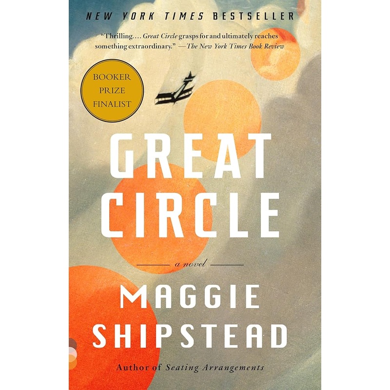 Great Circle: A Novel (Man Booker Prize Finalist)