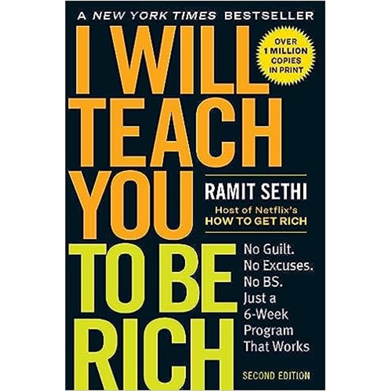 I Will Teach You to Be Rich: No Guilt. No Excuses. Just a 6-Week Program That Works (Second Edition)