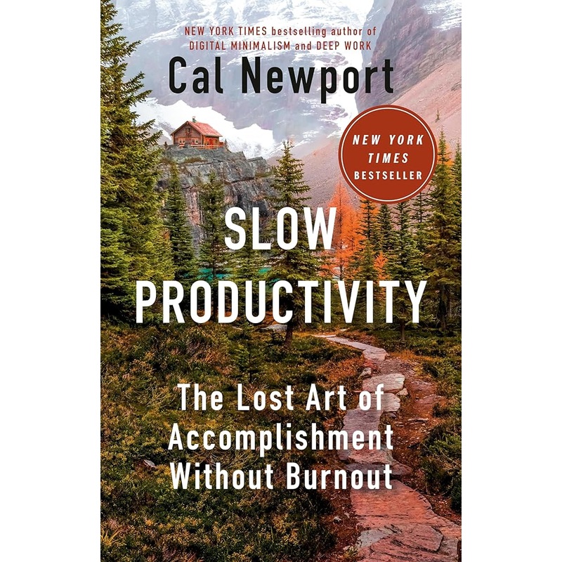 Slow Productivity: The Lost Art of Accomplishment Without Burnout