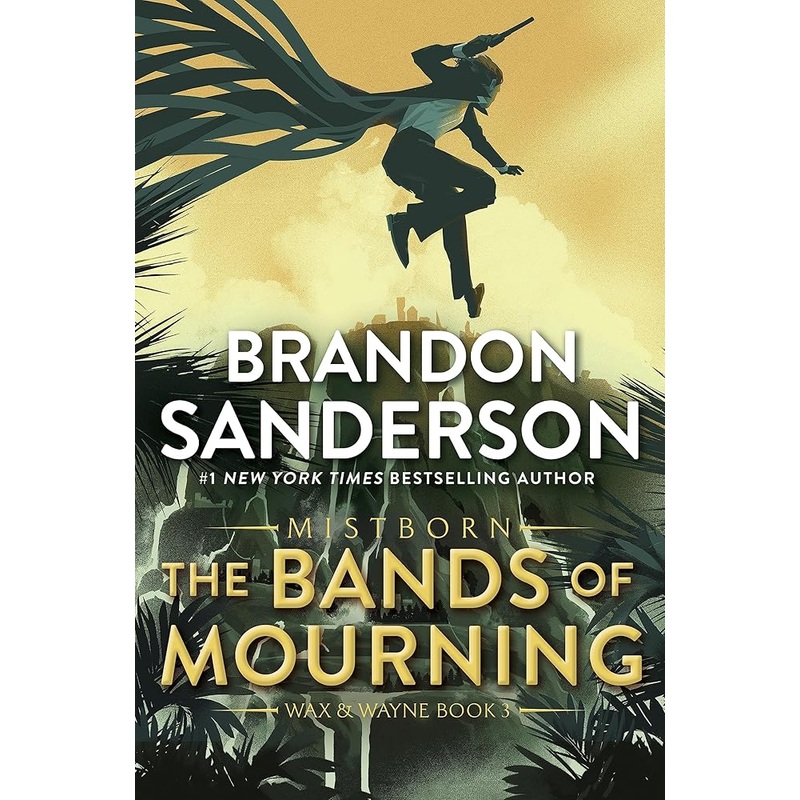 The Bands of Mourning: A Mistborn Novel (The Mistborn Saga, 6)