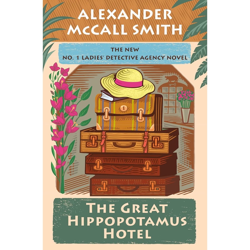 The Great Hippopotamus Hotel: No. 1 Ladies’ Detective Agency (25) Hardcover