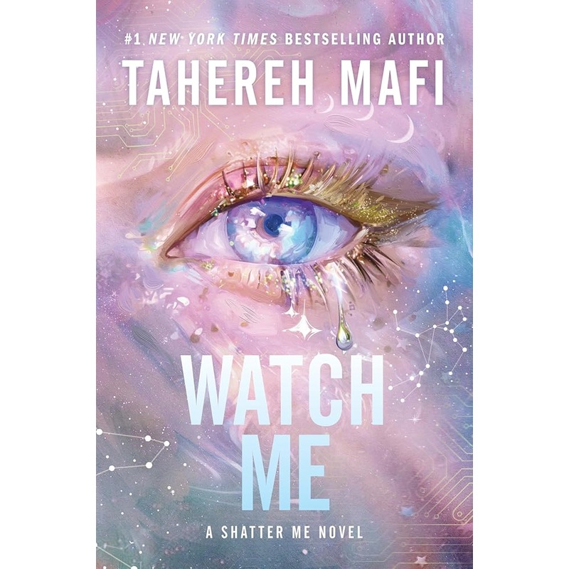 Watch Me (The Shatter Me Series: The New Republic, 1) by Tahereh Mafi