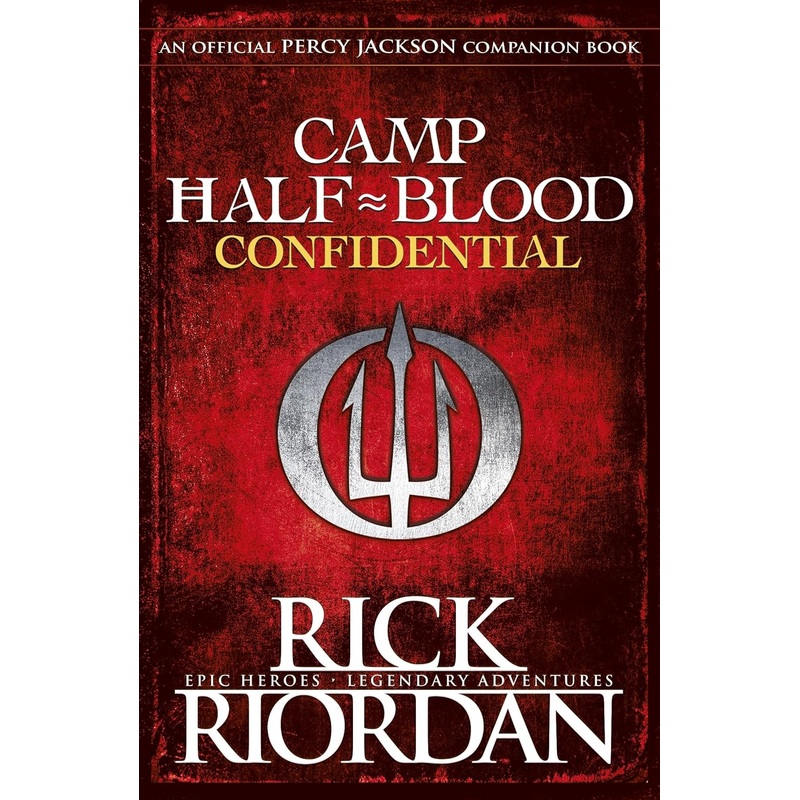 Camp Half-Blood Confidential By Rick Riordan