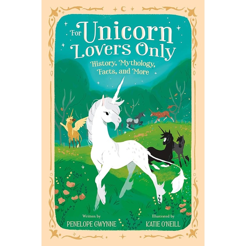 For Unicorn Lovers Only: History, Mythology, Facts, and More