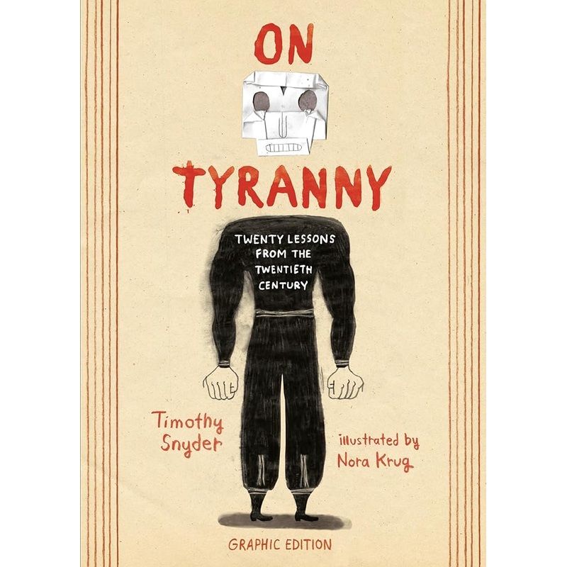 On Tyranny Graphic Edition: Twenty Lessons from the Twentieth Century