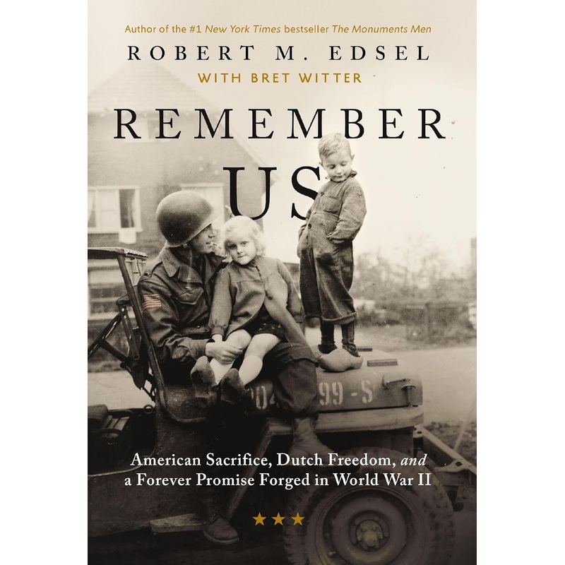 Remember Us: American Sacrifice, Dutch Freedom, and a Forever Promise Forged in World War II Hardcover