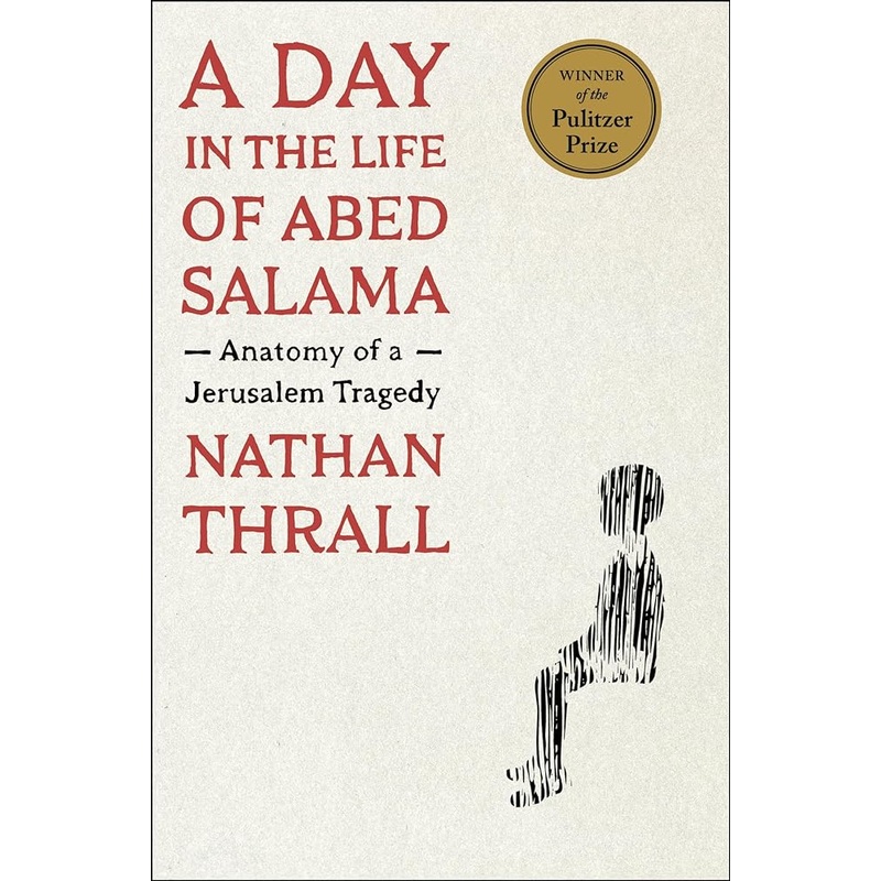 A Day in the Life of Abed Salama: Anatomy of a Jerusalem Tragedy