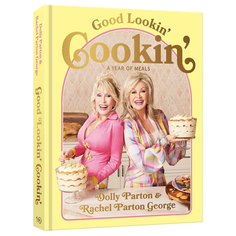 Good Lookin’ Cookin’: A Year of Meals – A Lifetime of Family, Friends, and Food [A Cookbook]