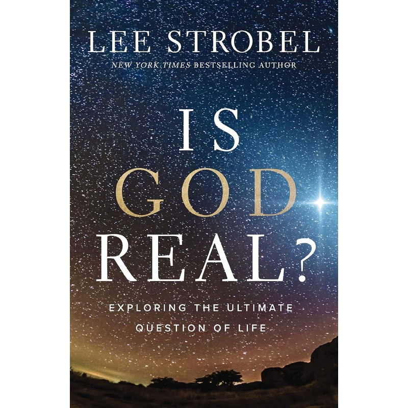 Is God Real?: Exploring the Ultimate Question of Life Hardcover