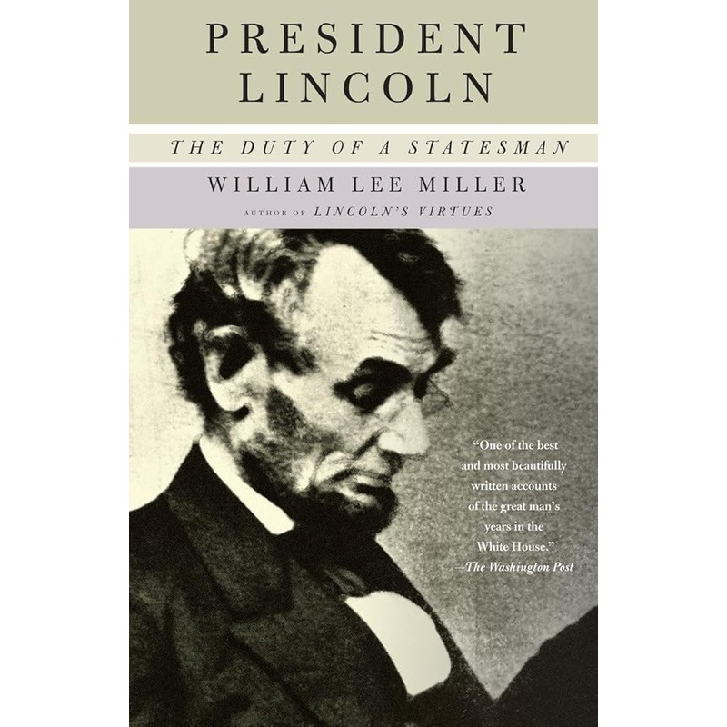 President Lincoln: The Duty of a Statesman