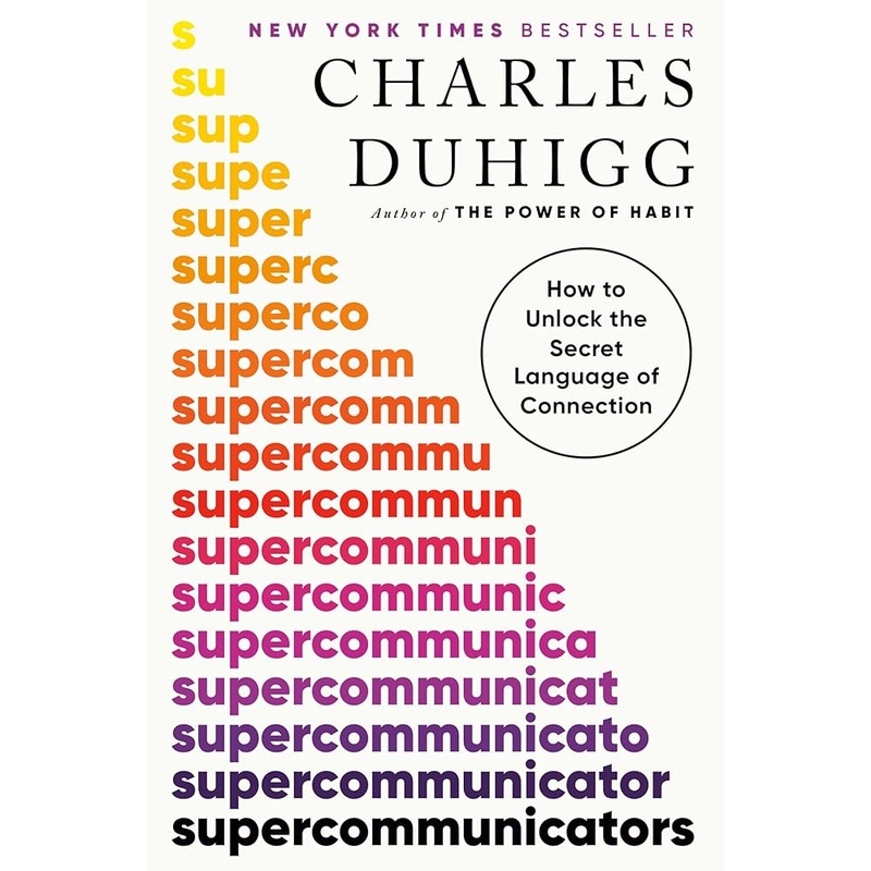 Supercommunicators: How to Unlock the Secret Language of Connection