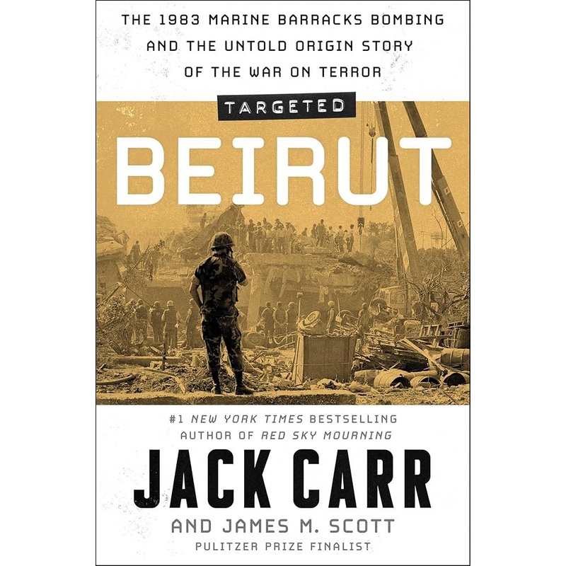 Targeted: Beirut: The 1983 Marine Barracks Bombing and the Untold Origin Story of the War on Terror